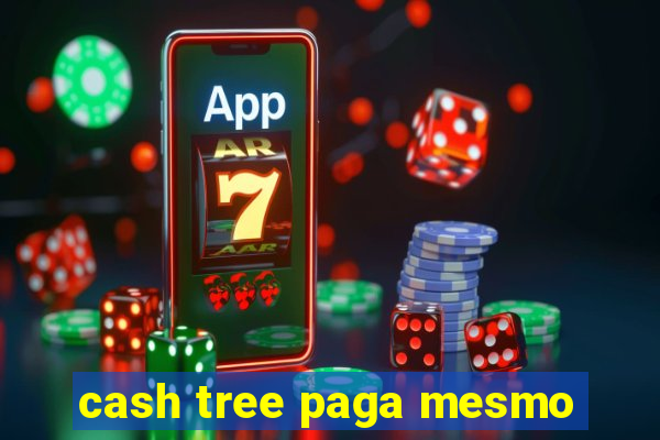 cash tree paga mesmo